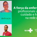 A força da Enfermagem no SUS: profissionais unem técnica, cuidado e humanidade na rede estadual